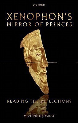 Xenophon's Mirror of Princes(English, Hardcover, Gray Vivienne J.)