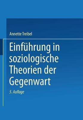 Einfuehrung in soziologische Theorien der Gegenwart(German, Paperback, Treibel Annette)