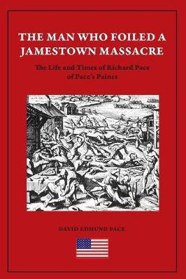 The Man Who Foiled a Jamestown Massacre(English, Paperback, Pace David Edmund)