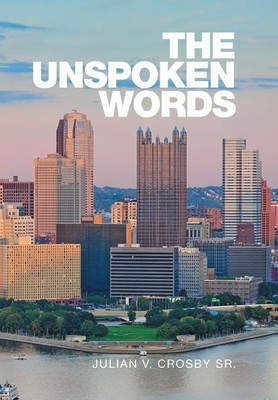 The Unspoken Words(English, Hardcover, Crosby Julian V Sr)