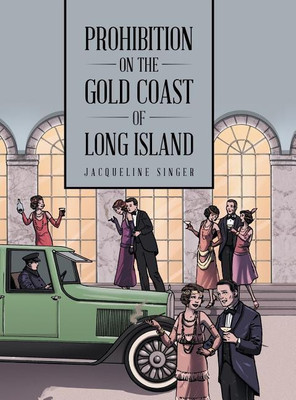 Prohibition on the Gold Coast of Long Island(English, Hardcover, Singer Jacqueline)