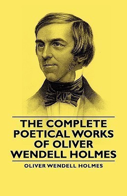 The Complete Poetical Works - Of Oliver Wendell Holmes(English, Paperback, Holmes Oliver Wendell)