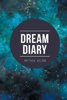 Dream Diary(English, Paperback, Wilson Matthew)