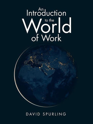 An Introduction to the World of Work(English, Paperback, Spurling David)