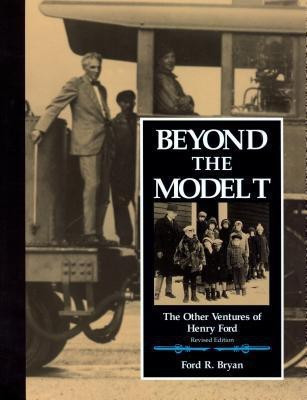 Beyond the Model T(English, Paperback, Bryan Ford R.)