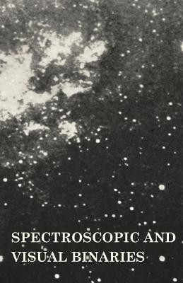Spectroscopic and Visual Binaries(English, Paperback, Schlesinger Frank)