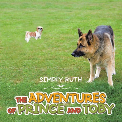 The Adventures of Prince and Toby(English, Paperback, Simply Ruth)