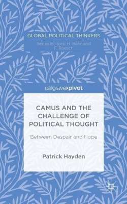 Camus and the Challenge of Political Thought(English, Hardcover, Hayden P.)