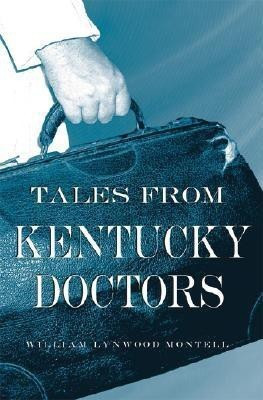 Tales from Kentucky Doctors(English, Hardcover, Montell William Lynwood)