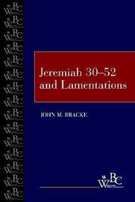Jeremiah 30-52 and Lamentations(English, Paperback, Bracke John M.)