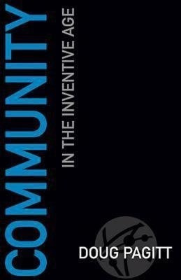 Community in the Inventive Age(English, Paperback, Pagitt Doug)