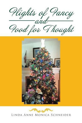 Flights of Fancy and Food for Thought(English, Paperback, Schneider Linda Anne Monica)