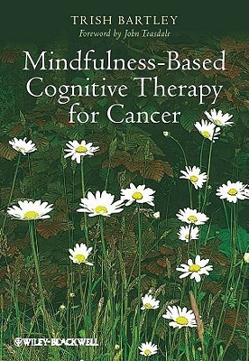 Mindfulness-Based Cognitive Therapy for Cancer(English, Paperback, Bartley Trish)