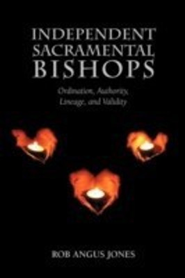 Independent Sacramental Bishops(English, Paperback, Jones Rob Angus)