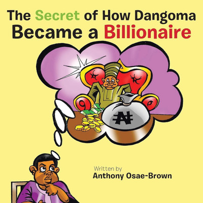The Secret of How Dangoma Became a Billionaire(English, Paperback, Osae-Brown Anthony)
