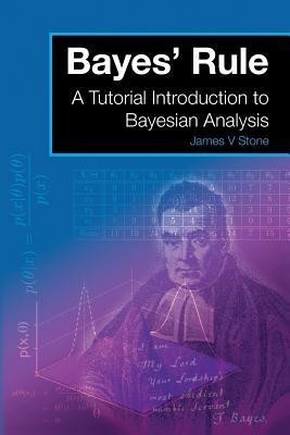 Bayes' Rule  - A Tutorial Introduction to Bayesian Analysis(English, Paperback, Stone James V.)