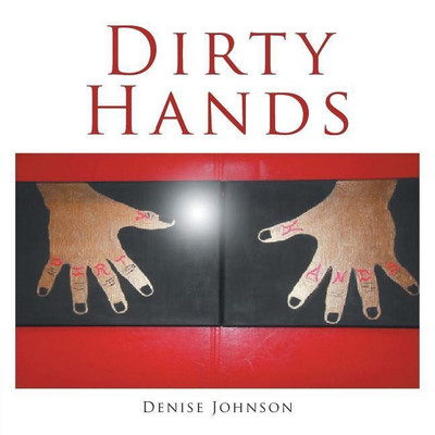 Dirty Hands(English, Paperback, Johnson Denise)
