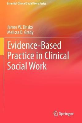 Evidence-Based Practice in Clinical Social Work(English, Paperback, Drisko James W.)
