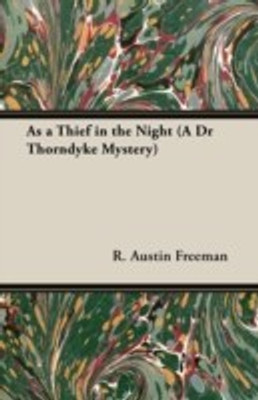 As a Thief in the Night (A Dr Thorndyke Mystery)(English, Paperback, Freeman Richard Austin)