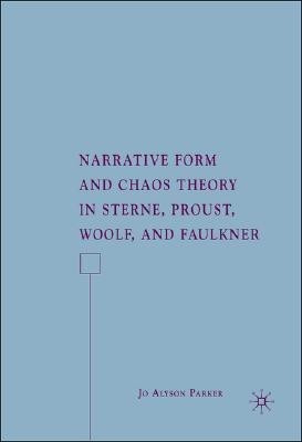 Narrative Form and Chaos Theory in Sterne, Proust, Woolf, and Faulkner(English, Hardcover, Parker J.)