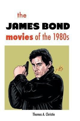 The James Bond Movies of the 1980s(English, Paperback, Christie Thomas A)