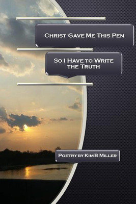 Christ Gave Me This Pen(English, Paperback, Miller Kim B)