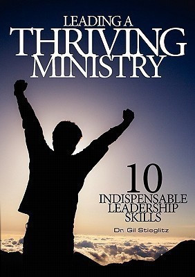 Leading a Thriving Ministry(English, Paperback, Stieglitz Gil Dr)
