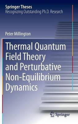 Thermal Quantum Field Theory and Perturbative Non-Equilibrium Dynamics(English, Hardcover, Millington Peter)