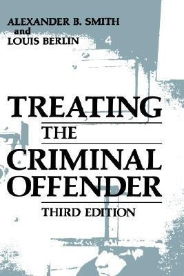 Treating the Criminal Offender(English, Hardcover, Smith Alexander B.)