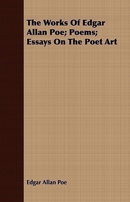 The Works Of Edgar Allan Poe; Poems; Essays On The Poet Art(English, Paperback, Poe Edgar Allan)