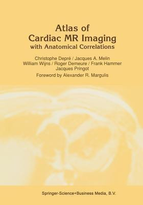 Atlas of Cardiac MR Imaging with Anatomical Correlations(English, Paperback, Depre C.)