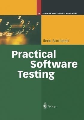 Practical Software Testing(English, Paperback, Burnstein Ilene)