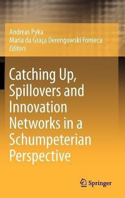 Catching Up, Spillovers and Innovation Networks in a Schumpeterian Perspective(English, Hardcover, unknown)