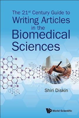 21st Century Guide To Writing Articles In The Biomedical Sciences, The(English, Hardcover, Diskin Shiri)