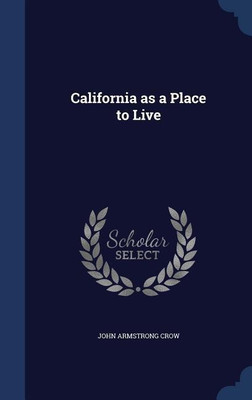 California as a Place to Live(English, Hardcover, Crow John Armstrong)