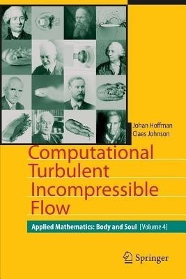 Computational Turbulent Incompressible Flow(English, Paperback, Hoffman Johan)