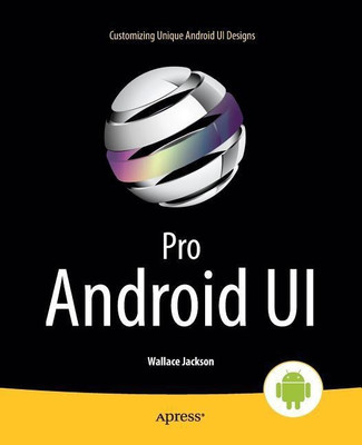 Pro Android UI(English, Paperback, Jackson Wallace)