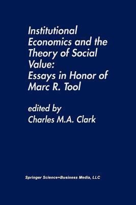 Institutional Economics and the Theory of Social Value: Essays in Honor of Marc R. Tool(English, Paperback, unknown)