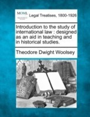 Introduction to the study of international law(English, Paperback, Woolsey Theodore Dwight)