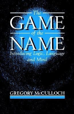 The Game of the Name(English, Paperback, McCulloch Gregory)