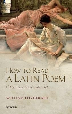 How to Read a Latin Poem(English, Hardcover, Fitzgerald William)