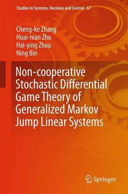 Non-cooperative Stochastic Differential Game Theory of Generalized Markov Jump Linear Systems(English, Hardcover, Zhang Cheng-ke)