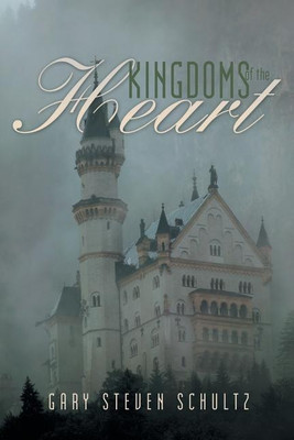 Kingdoms of the Heart(English, Paperback, Schultz Gary Steven)