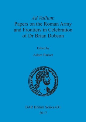 Ad Vallum: Papers on the Roman Army and Frontiers in Celebration of Dr Brian Dobson(English, Paperback, unknown)