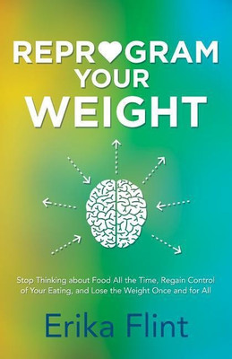Reprogram Your Weight(English, Paperback, Flint Erika)
