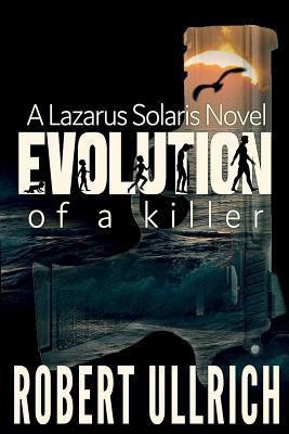 Evolution of a Killer(English, Paperback, Ullrich Robert M)