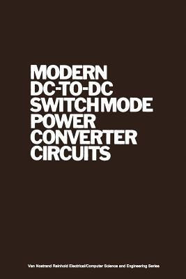 Modern DC-to-DC Switchmode Power Converter Circuits(English, Paperback, Severns R.)