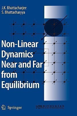 Non-Linear Dynamics Near and Far from Equilibrium(English, Hardcover, Bhattacharjee J.K.)