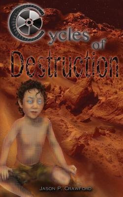 Cycles of Destruction(English, Paperback, Crawford Jason P)