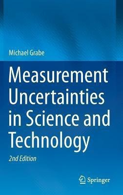 Measurement Uncertainties in Science and Technology(English, Hardcover, Grabe Michael)